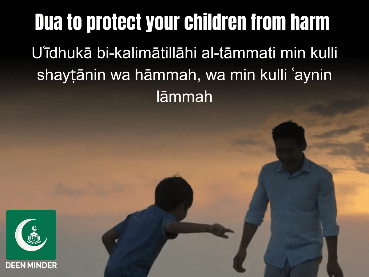 dua for children's protection from harm, Dua to protect your children
